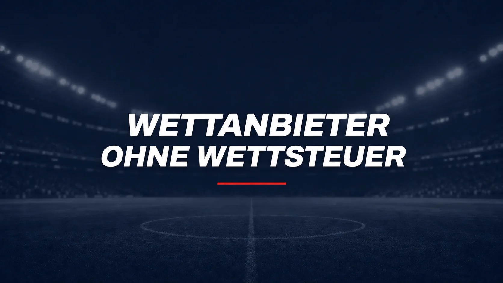 Wettanbieter ohne Wettsteuer 2026 – Test der Anbieter für steuerfreie Sportwetten
