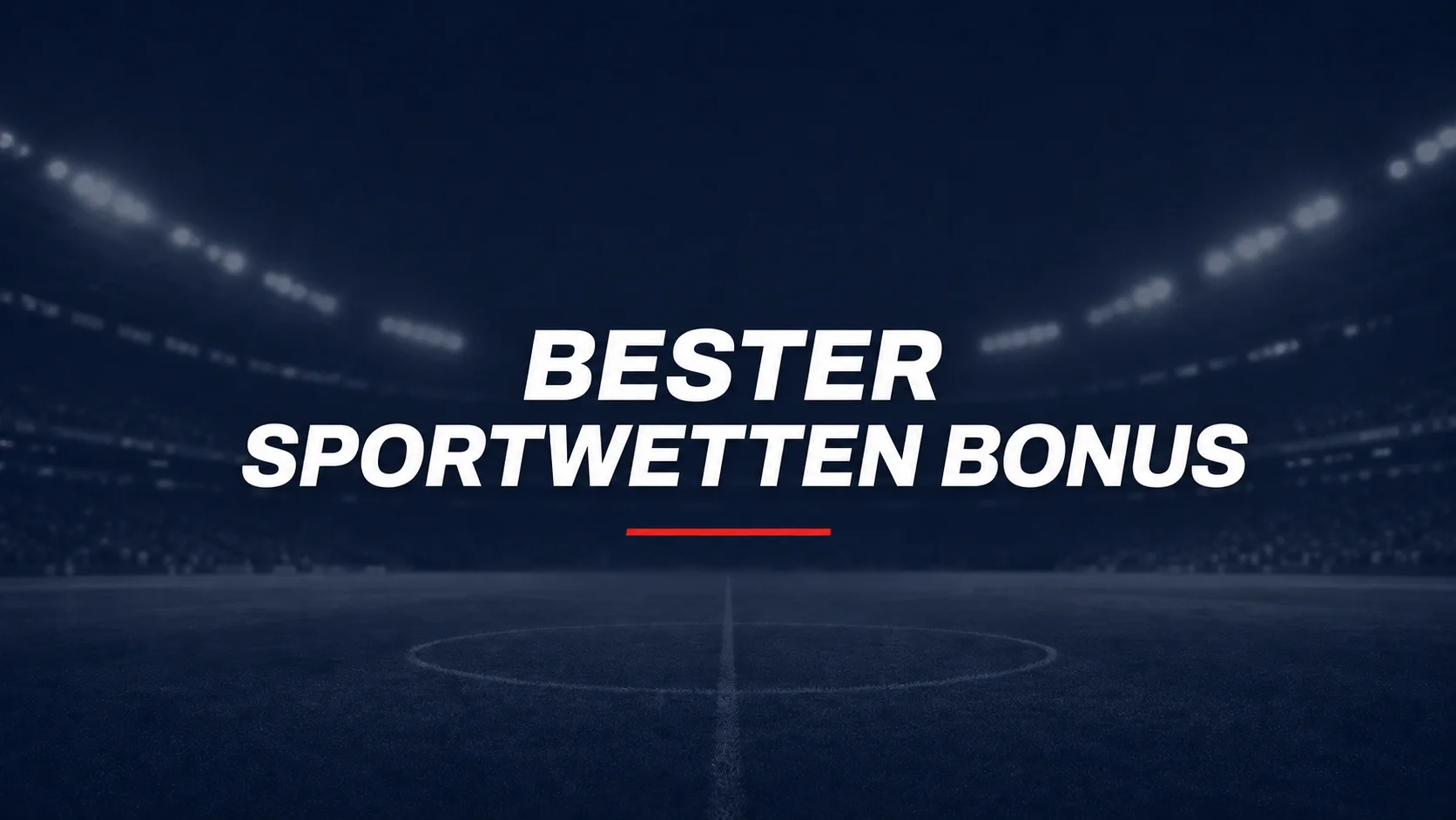 Bester Sportwetten Bonus 2026 – Alle Bonusarten und Regeln eines Wettbonus im Vergleich